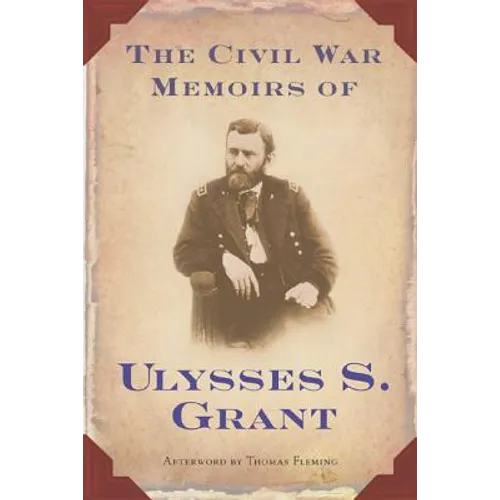 The Civil War Memoirs of Ulysses S. Grant - Paperback