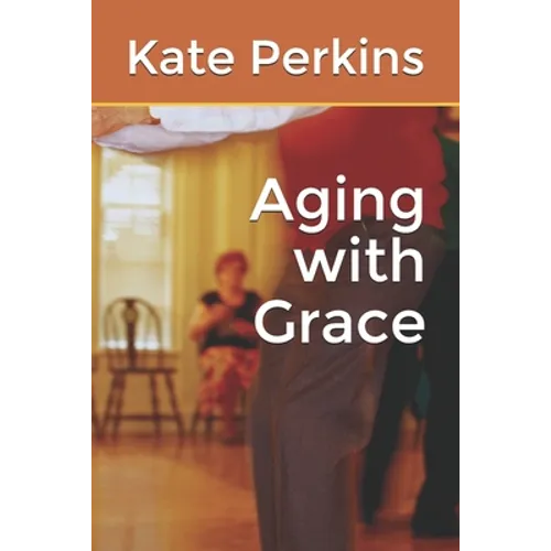 Aging with Grace - Paperback