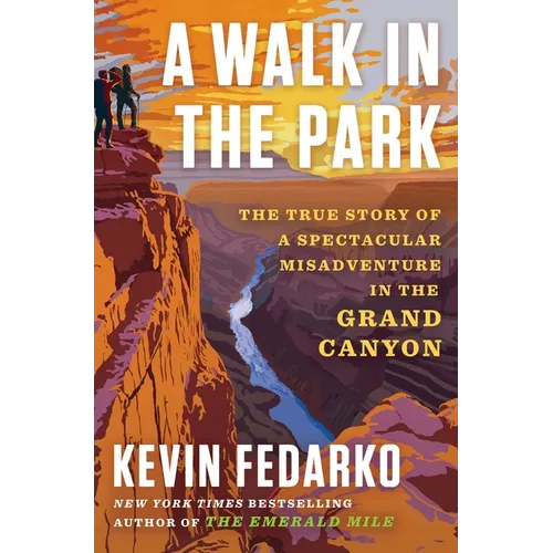 A Walk in the Park: The True Story of a Spectacular Misadventure in the Grand Canyon - Hardcover