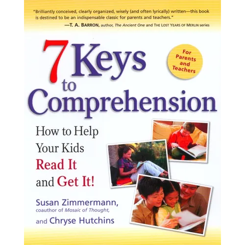 7 Keys to Comprehension: How to Help Your Kids Read It and Get It! - Paperback