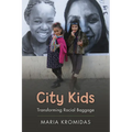 City Kids: Transforming Racial Baggage