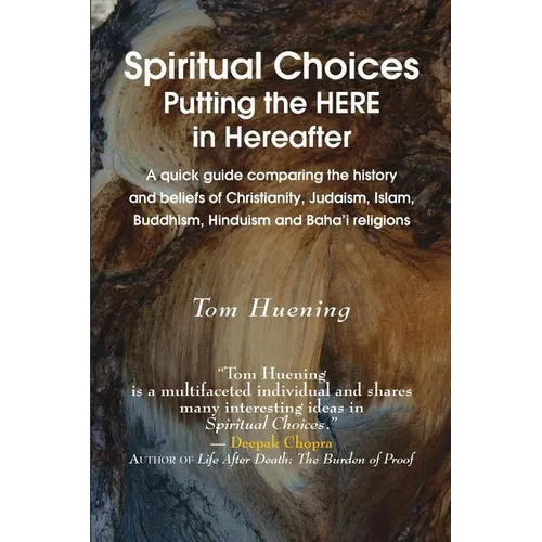 Spiritual Choices: Putting the Here in Hereafter - Paperback
