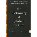 The Dictionary of Global Culture: What Every American Needs to Know as We Enter the Next Century--From Diderot to Bo Diddley