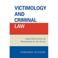 Victimology and Criminal Law: Crime Precipitated or Programmed by the Victim