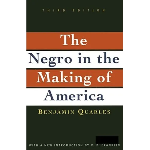 Negro in the Making of America: Third Edition Revised, Updated, and Expanded - Paperback