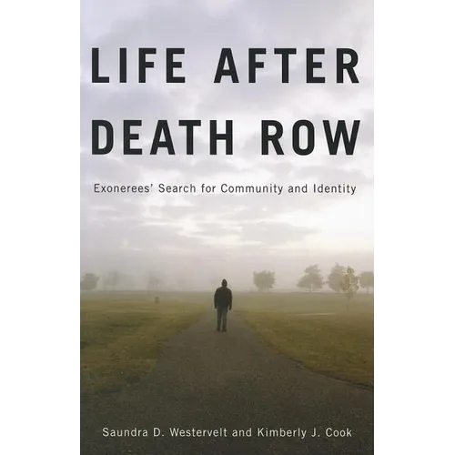 Life after Death Row: Exonerees' Search for Community and Identity - Paperback