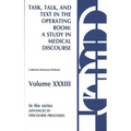 Task, Talk and Text in the Operating Room: A Study in Medical Discourse