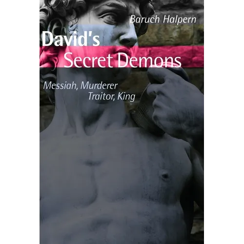 David's Secret Demons: Messiah, Murderer, Traitor, King - Paperback