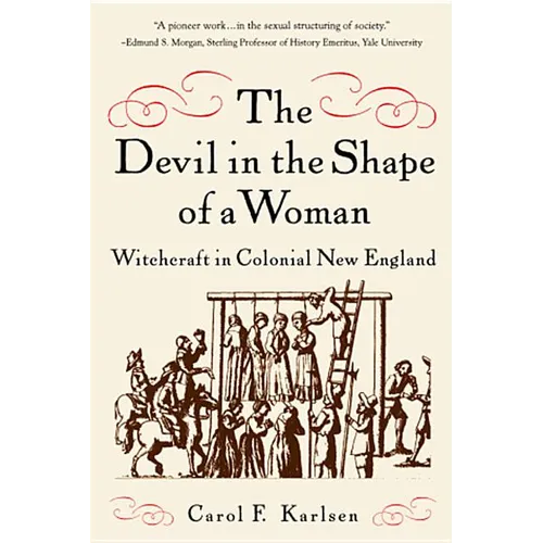 The Devil in the Shape of a Woman: Witchcraft in Colonial New England - Paperback