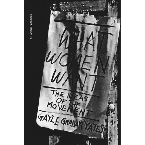 What Women Want: The Ideas of the Movement