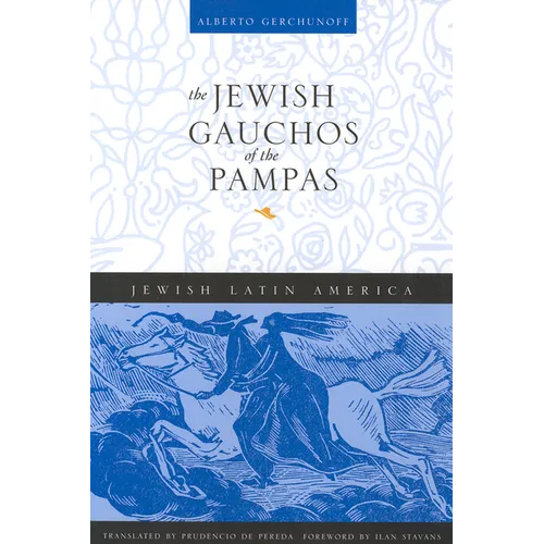 The Jewish Gauchos of the Pampas - Paperback