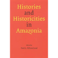 Histories and Historicities in Amazonia