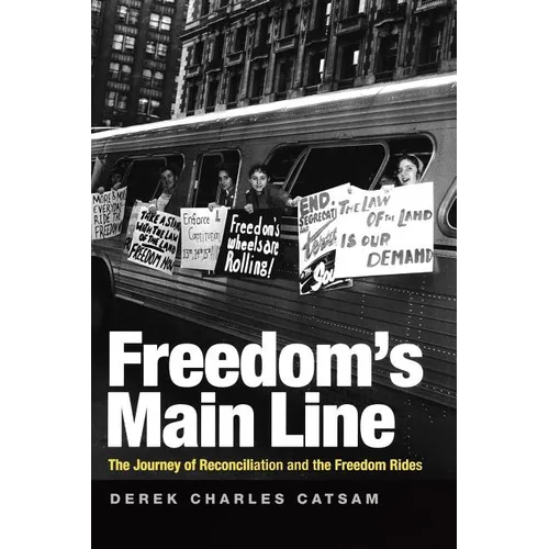 Freedom's Main Line: The Journey of Reconciliation and the Freedom Rides - Paperback