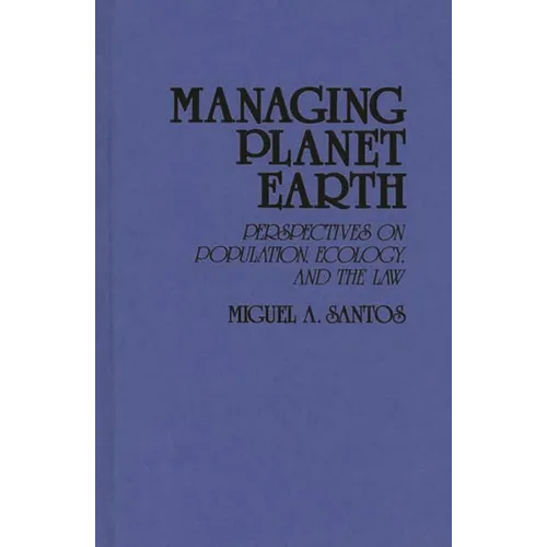 Managing Planet Earth: Perspectives on Population, Ecology, and the Law