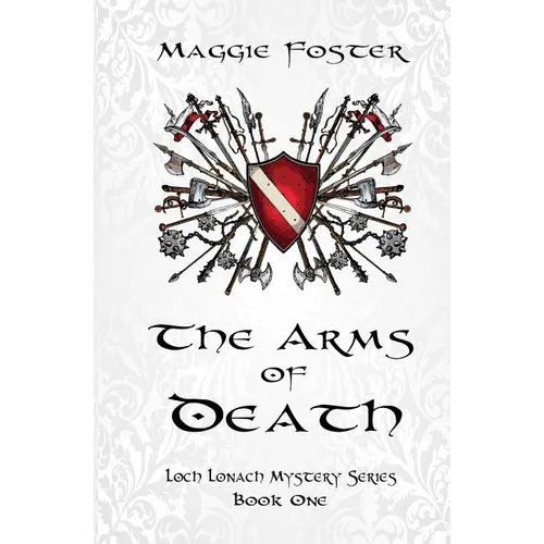 The Arms of Death: Loch Lonach Mysteries: Book One - Paperback