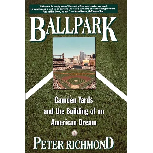 Ballpark: Camden Yards and the Building of an American Dream