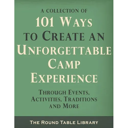 101 Ways to Create an Unforgettable Camp Experience - Paperback