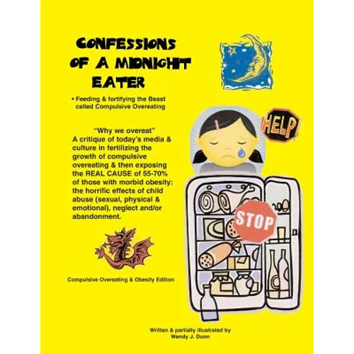 Confessions of a Midnight Eater: Feeding & Fortifying the Beast called Compulsive Overeating - Paperback
