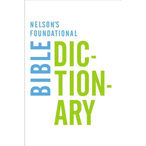 The Nelson's Foundational Bible Dictionary - Paperback