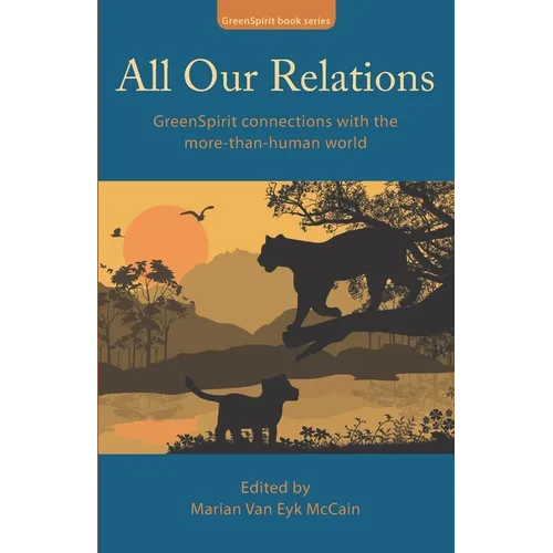 All Our Relations: GreenSpirit connections with the more-than-human world - Paperback