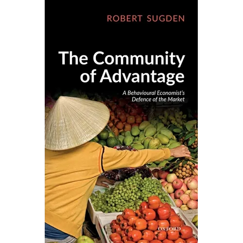 The Community of Advantage: A Behavioural Economist's Defence of the Market
