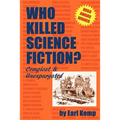 Who Killed Science Fiction?: Compleat & Unexpurgated
