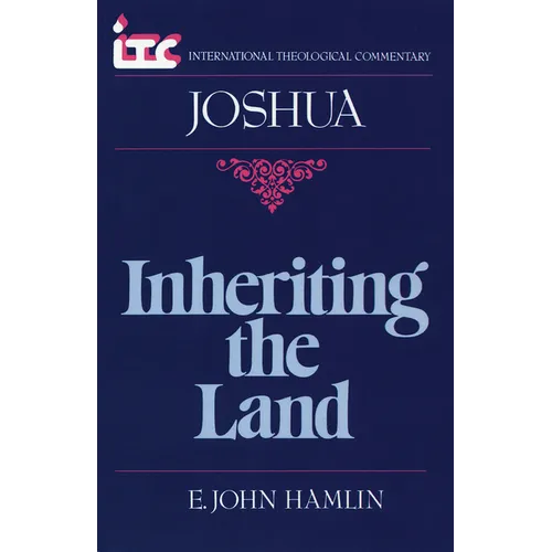 Inheriting the Land: A Commentary on the Book of Joshua - Paperback