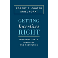 Getting Incentives Right: Improving Torts, Contracts, and Restitution