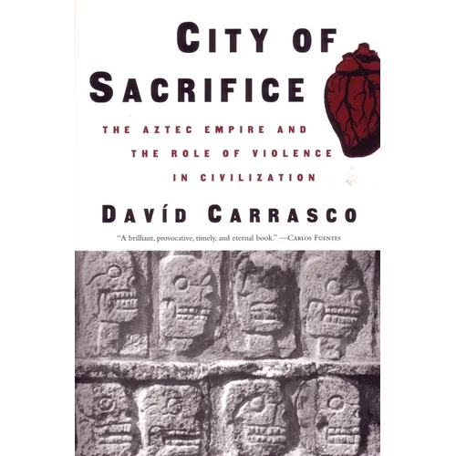 City of Sacrifice: The Aztec Empire and the Role of Violence in Civilization - Paperback