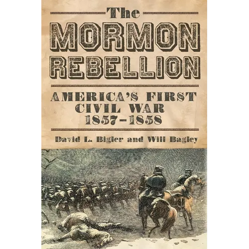 The Mormon Rebellion: America's First Civil War, 1857-1858 - Paperback