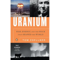 Uranium: War, Energy, and the Rock That Shaped the World
