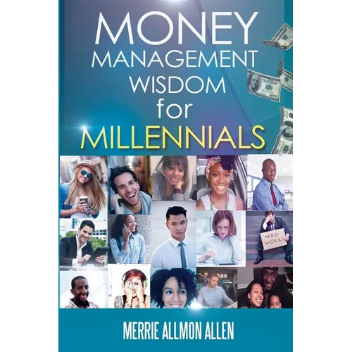 Money Management Wisdom for Millennials - Paperback