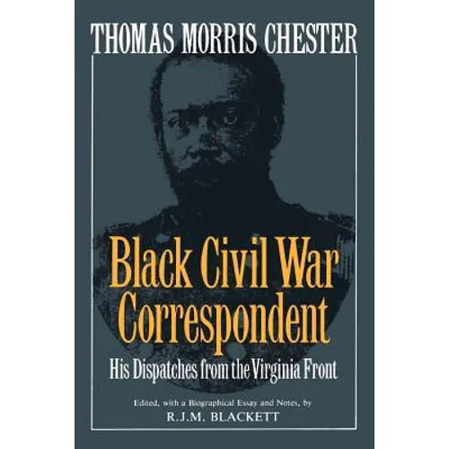 Thomas Morris Chester, Black Civil War Correspondent - Paperback