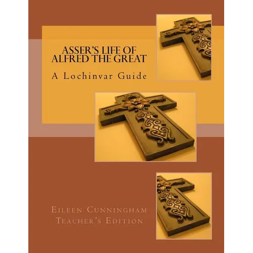 Asser's Life of Alfred the Great: A Lochinvar Guide: Teacher's Edition - Paperback