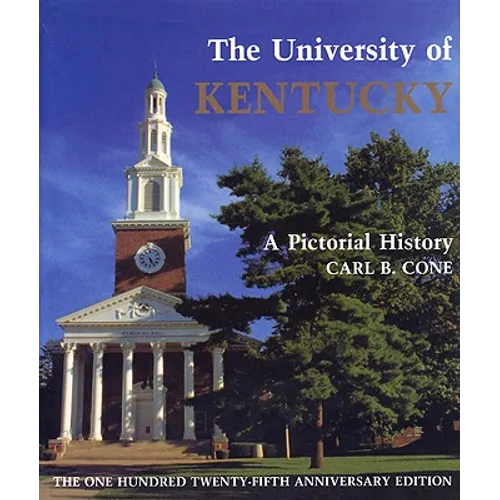 The University of Kentucky: A Pictorial History - Hardcover