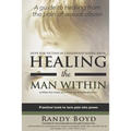 Healing the Man Within: Hope For Victims of Childhood Sexual Abuse