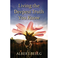 Living the Deepest Truth You Know