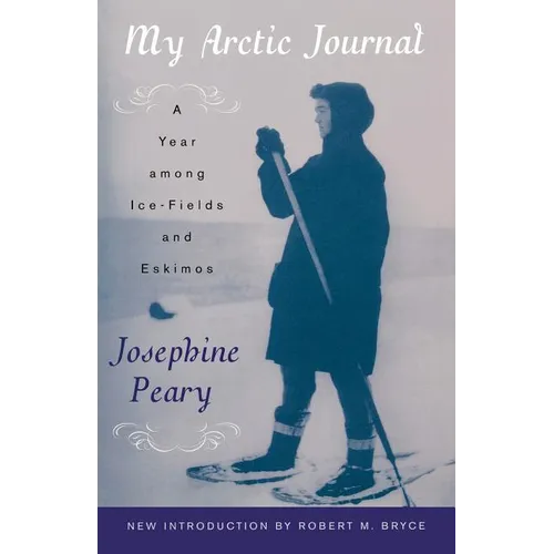 My Arctic Journal: A Year among Ice-Fields and Eskimos - Paperback