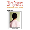 The Verge of Psychosis: An Aspiring Actor's Journal