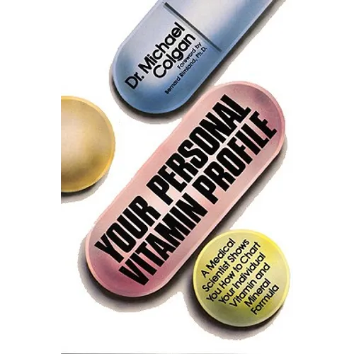 Your Personal Vitamin Profile: A Medical Scientist Shows You How to Chart Your Individual Vita