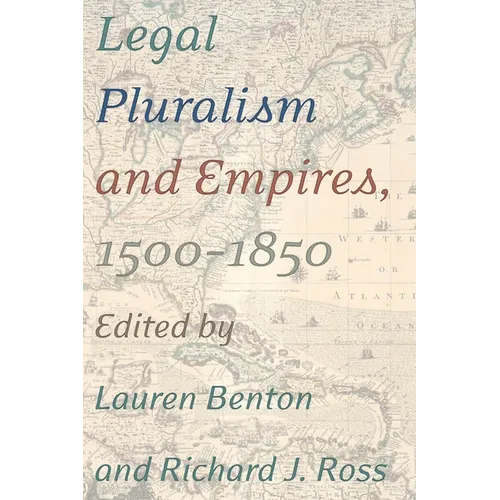 Legal Pluralism and Empires, 1500-1850