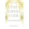 The Sophia Code: A Living Transmission from The Sophia Dragon Tribe