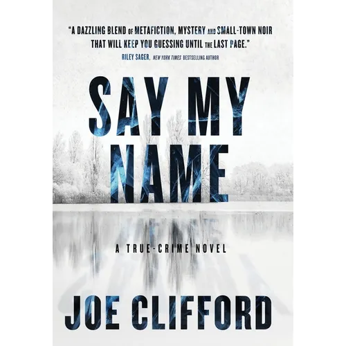 Say My Name: A True-Crime Novel - Hardcover
