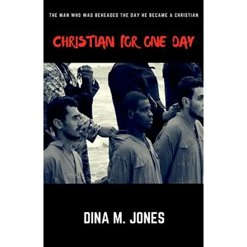 Christian for One Day: The man who was beheaded the day he became a Christian