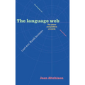 The Language Web: The Power and Problem of Words - The 1996 BBC Reith Lectures