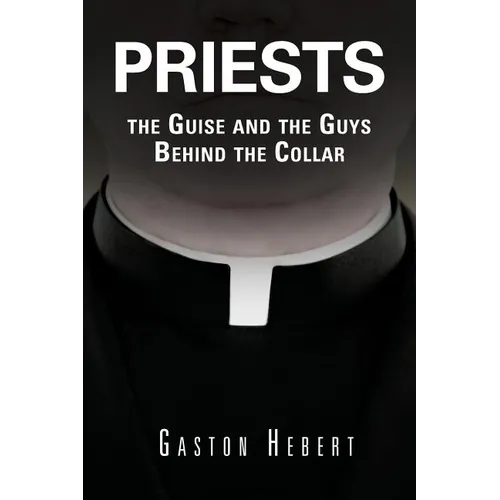 Priests, the Guise and the Guys Behind the Collar - Paperback