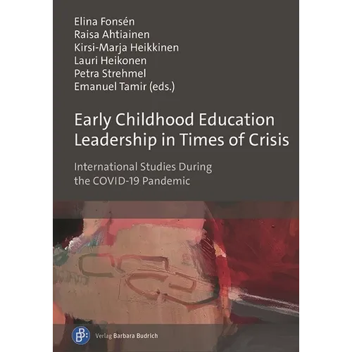 Early Childhood Education Leadership in Times of Crisis: International Studies During the Covid-19 Pandemic