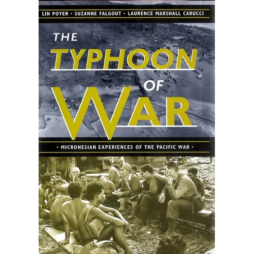 The Typhoon of War: Micronesian Experiences of the Pacific War - Hardcover