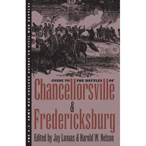 Guide to the Battles of Chancellorsville and Fredericksburg - Paperback