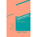 Improvisational Therapy: A Practical Guide for Creative Clinical Strategies